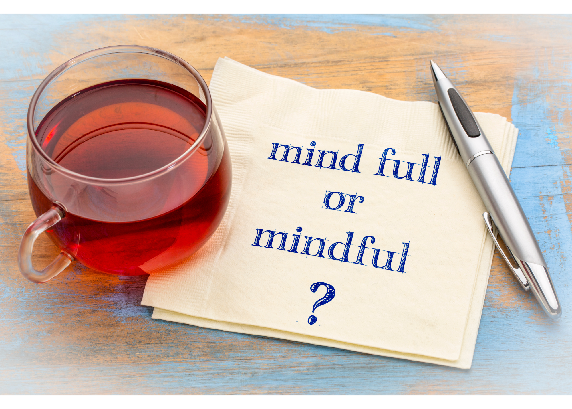 Pictuire of a cup of tea with mindful or mind full written on the accompanying napkin. Don't let a full mind overwhelm you. Get help witht therapy for adult ADHD in North Carolina. Learn more here.